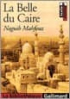 la belle du caire: texte et dossier-9782070300556