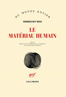 le materiau humain (ebook)-rodrigo rey rosa-9782072587856