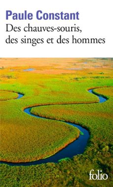 des chauves-souris, des singes et des hommes (ebook)-paule constant-9782072716256