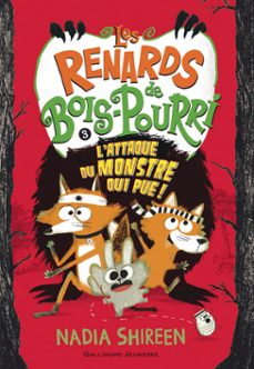 les renards de bois-pourri (tome 3) - l'attaque du monstre qui pue ! (ebook)-nadia shireen-9782075222556