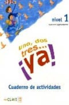 uno, dos, tres ¡ya¡: cuaderno de actividades i (ele: español leng ua extranjera)-maria de los angeles palomino-9782090344356