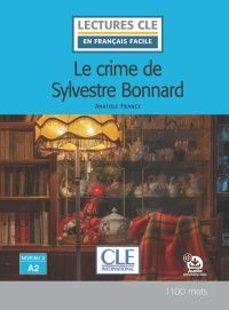 lecture le crime de sylvestre bonnard niveau a2-anatole france-9782090395556