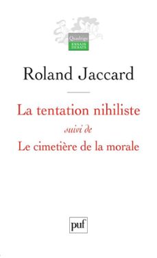 la tentation nihiliste suivi de le cimetière de la morale (ebook)-roland jaccard-9782130642756