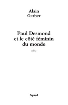 paul desmond et le cote feminin du monde (ebook)-alain gerber-9782213639956
