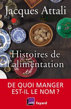 histoires de l'alimentation-jacques attali-9782213714356