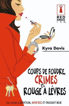 coups de foudre, crimes et rouge a lèvres (ebook)-kyra davis-9782280818056