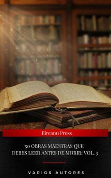 50 obras maestras que debes leer antes de morir: vol. 3 (ebook)-miguel cervantes-sun tzu-santa teresa de jesus-9782291082156