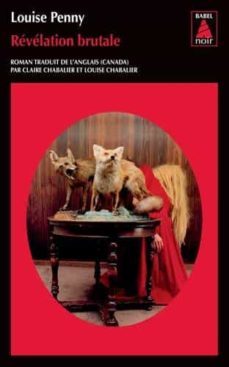 une enquete de l inspecteur-chef armand gamache: revelation brutale-9782330064556
