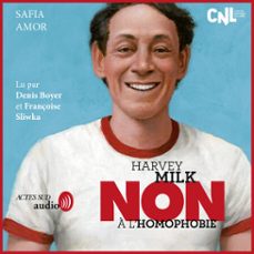 harvey milk : "non a l'homophobie" (audiolibro)-safia amor-9782330202156