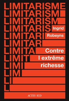 limitarisme-ingrid robeyns-9782330225056