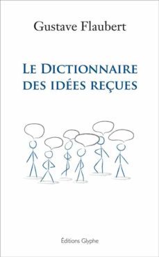 le dictionnaire des idees reçues (ebook)-gustave flaubert-9782369341956