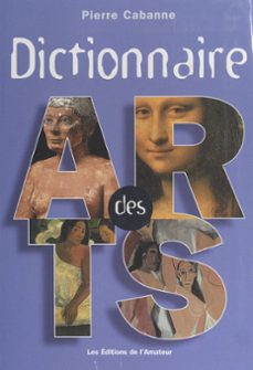 dictionnaire des arts (ebook)-pierre cabanne-9782402391856