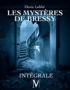 les mystères de bressy l'integrale (ebook)-denis labbé-9782490592456