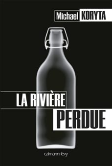 la rivière perdue (ebook)-michael koryta-9782702145456