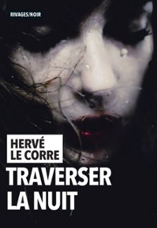 traverser la nuit (ebook)-herve le corre-9782743651756