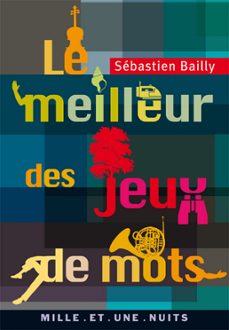 le meilleur des jeux de mots (ebook)-sebastien bailly-9782755504156