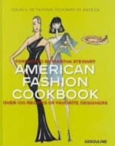 american fashion cookbook: 100 designer s best recipes (pre-amble by martha stewart)-lisa (ed) marsh-9782759404056