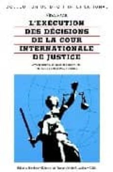 l execution des decisions de la cour internationale de justice (d roit international; 53)-aida azar-9782802716556