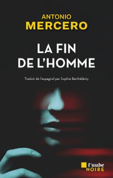 la fin de l'homme (ebook)-antonio mercero-9782815965156