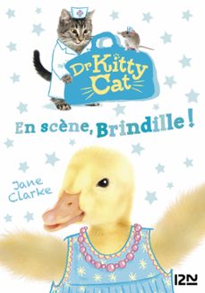 dr kitty cat - tome 4 en scène, brindille ! (ebook)-jane clarke-9782823857856