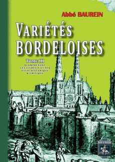 variétés bordeloises (tome 3)-jacques baurein-jacques abbé baurein-9782824053356