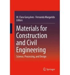 materials for construction and civil engineering : science, processing, and design-m. clara gonçalves-fernanda margarido-9783319082356
