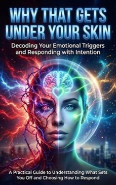 why that gets under your skin: decoding your emotional triggers and responding with intention (ebook)-patrick simmons-9783565150656