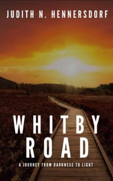 whitby road: a journey from darkness to light (ebook)-judith n. hennersdorf-9783565346356