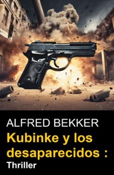 kubinke y los desaparecidos : thriller (ebook)-alfred bekker-9783745239256