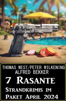 7 rasante strandkrimis im paket april 2024 (ebook)-alfred bekker-peter wilkening-9783753213156