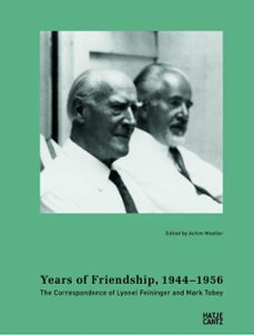 years of friendship, 1944-1956: the correspondence of lyonel feininger and mark tobey (ebook)-9783775739856