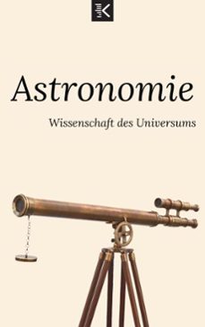 astronomie: die wissenschaft des universums (ebook)-knowledge flow-9783809556756