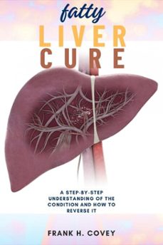 fatty liver cure: (ebook)-frank h. covey-9783819747656