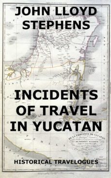 incidents of travel in yucatan (ebook)-john l. stephens-9783849622756