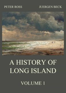 a history of long island, vol. 1 (ebook)-peter roos-9783849650056