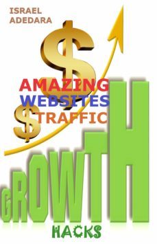 amazing websites traffic growth hacks (ebook)-israel adedara-9783985514656