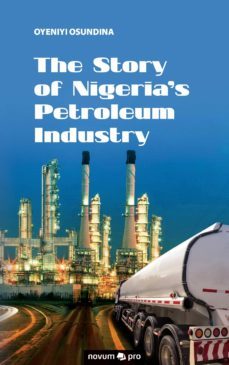 the story of nigeria's petroleum industry (ebook)-oyeniyi osundina-9783990482056