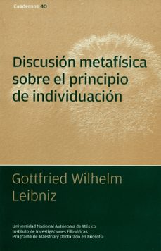 discusion metafisica sobre el principio de individuacion-gottfried wilhelm leibniz-9786070211256
