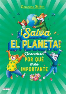 ¡salva el planeta! descubre por que eres importante (edicion mexicana) (ebook)-geronimo stilton-9786070792656