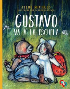 gustavo va a la escuela-tilde michels-carmen cardemil-9786071664556