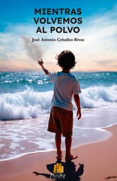 mientras volvemos al polvo (ebook)-josé antonio ceballos rivas-9786072667556