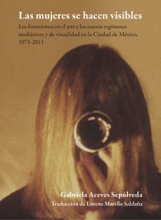 las mujeres se hacen visibles (ebook)-gabriela aceves sepúlveda-9786073066556