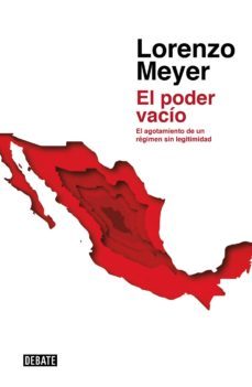 el poder vacio (ebook)-lorenzo meyer-9786073185356