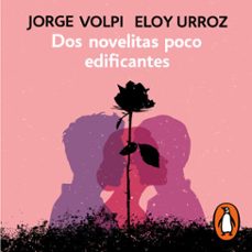dos novelitas poco edificantes (audiolibro)-eloy urroz-jorge volpi-9786073815956