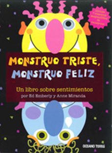 monstruo triste, monstruo feliz: un libro sobre sentimientos-ed emberly-9786074001556