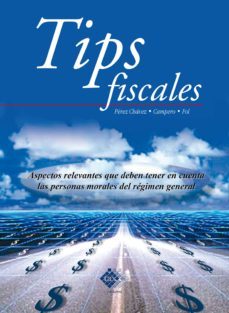 tips fiscales (ebook)-jose perez chavez-eladio campero guerrero-raymundo fol olguin-9786074403756