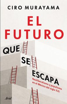 el futuro que se escapa (ebook)-ciro murayama-9786076390856