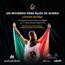 un recuerdo para ellos de gloria (audiolibro)-antonio rosique-9786076978856