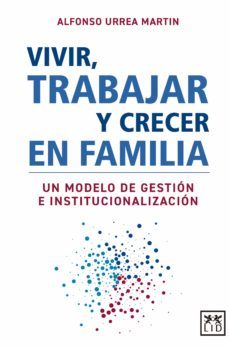 vivir, trabajar y crecer en familia (ebook)-alfonso urrea martin-9786078704156