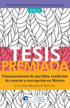 financiamiento de partidos, rendicion de cuentas y corrupcion en mexico (ebook)-juan carlos quintana mondragon-9786079275556